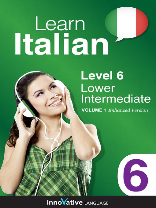Title details for Learn Italian: Level 6: Lower Intermediate Italian, Volume 1 by Innovative Language Learning, LLC - Available